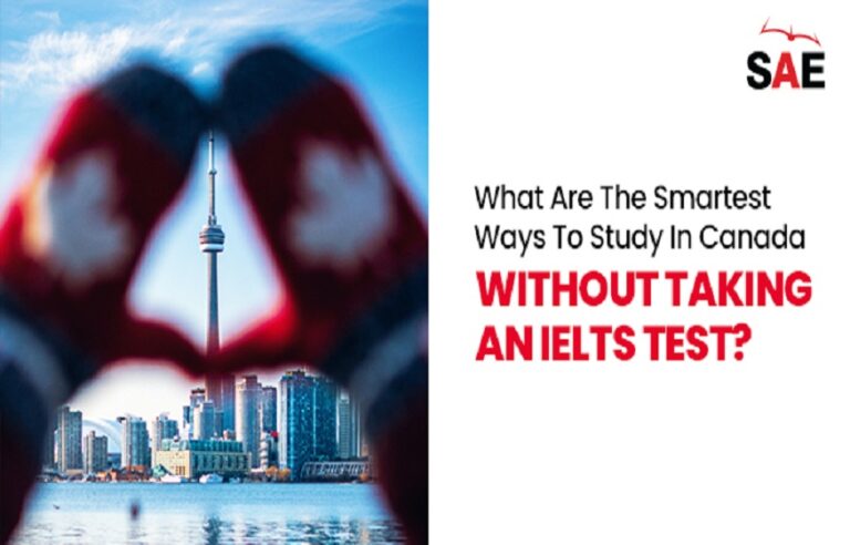 What Are The Smartest Ways To Study In Canada Without Taking An IELTS Test?